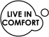 LIVE IN COMFORT